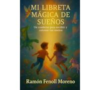 MI LIBRETA MÁGICA DE LOS SUEÑOS: Un cuaderno para escribir y colorear tus sueños