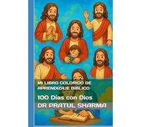 Mi Libro Colorido de Aprendizaje Bíblico: 100 Días con Dios