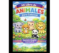 Mi Libro de Animales para Colorear: Spanish and English Coloring Book for Kids/Learn Animal Names