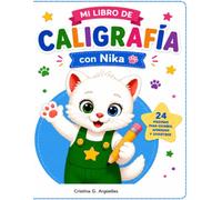 Mi libro de caligrafía con Nika: 24 páginas para aprender a escribir y repasar frases sencillas