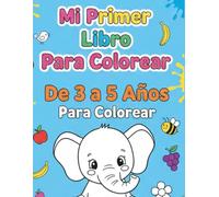 Mi libro de colorear: Dibujos grandes y sencillos para preescolar: Desarrolla la creatividad y motricidad fina