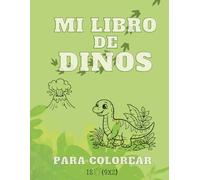 Mi libro de dinosaurios para colorear: Divertidos dinos para niños de 3 a 10 años