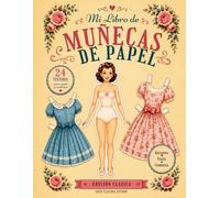 Mi Libro de Muñecas de Papel: Vestidos Vintage para Recortar, Vestir y Combinar | Libro de Muñecas de Papel para Niñas, Adolescentes y Adultos