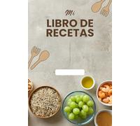 Mi libro de recetas - Diario para rellenar | Cuaderno personalizado con índice para 100 platos - Regalo ideal para cocineros, familias y amantes de la cocina casera