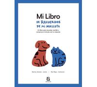 Mi Libro de Recuerdos de mi Mascota: Un libro para recordar, escribir y conservar el vínculo con tu mascota