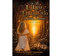 Mi Libro Encantado: De la Fantasía a la Eternidad