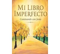 Mi Libro Imperfecto: Caminando con Jesús