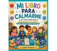 Mi Libro para Calmarme | My Calm-Down Book: A Bilingual Spanish & English SEL Workbook with Coloring Pages, Social Stories, Emotional Regulation Activities, and Coping Skills for Kids Ages 4-8