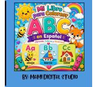 Mi Libro para Colorear ABC en Español: A Fun Spanish Alphabet Coloring Book for Kids - Learn Letters, Words & Vocabulary from A to Z