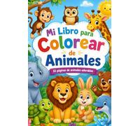 Mi libro para colorear de animales: 32 páginas de animales adorables