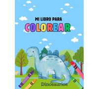 Mi Libro para Colorear: Dinosaurios