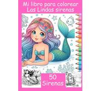 Mi libro para colorear: Las lindas sirenas, 50 sirenas