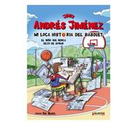 MI LOCA HISTORIA DEL BASQUET: EL NIÑO QUE NUNCA DEJÓ DE SOÑAR: 16