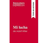 Mi lucha de Adolf Hitler (Guía de lectura): Resumen y análisis completo