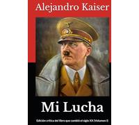 Mi Lucha: Edición crítica del libro que cambió el siglo XX (Volumen I)
