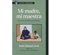 Mi madre, mi maestra / My Mother, My Teacher: Memorias del Sáhara Occidental / A Memoir from Western Sahara