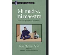 Mi madre, mi maestra / My Mother, My Teacher: Memorias del Sáhara Occidental / A Memoir from Western Sahara