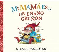 Mi mamá es... un enano gruñón