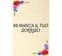 MI MANCA IL TUO SORRISO: Simpatico diario foderato di regali di San Valentino, regalo per lui e il suo taccuino: regali di coppia per fidanzato e fidanzata progettista