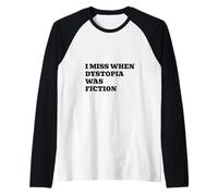 Mi Manca Quando la distopia Era finzione Maglia con Maniche Raglan