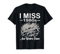 Mi MANCANO Anni '80 E VALORI Occidentali Nostalgia Buoni Vecchi Giorni Passati Maglietta