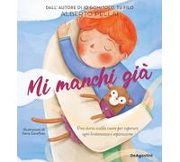 Mi manchi già. Ediz. illustrata