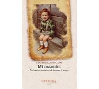 Mi manchi. Maldestro tentativo di fermare il tempo