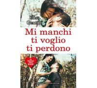 Mi manchi, ti voglio, ti perdono. La trilogia delle bugie