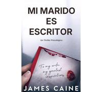 Mi Marido es Escritor: Un Thriller Psicológico