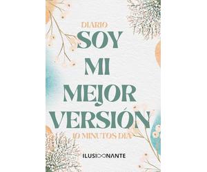 Mi mejor versión: El diario de 10 minutos al dia para ovejas negras que no se conforman.: Abraza tu autenticidad, encuentra tu motivación y atrévete a transformar tu mundo.