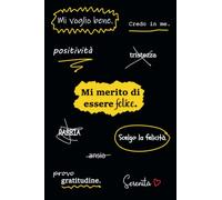 Mi Merito Di Essere Felice: Un Diario Per Ripartire