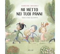 Mi metto nei tuoi panni. Ediz. a colori