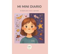MI MINI DIARIO: Un diario para crecer y aprender