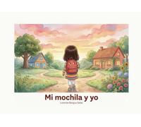 Mi mochila y yo: Un cuento infantil sobre el divorcio, la custodia compartida y las familias diversas