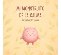 Mi monstruito de la calma: Aprendemos a reconocer la emoción de la calma