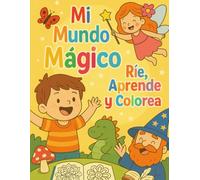 Mi Mundo Mágico: Ríe Aprende y Colorea