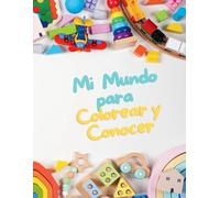 Mi Mundo para Colorear y Conocer: Un libro para colorear mientras descubres datos fascinantes