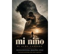 MI NIÑO: El alma cansada