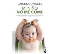 Mi Niño no me come [Lingua spagnola]: Consejos para prevenir y resolver el problema