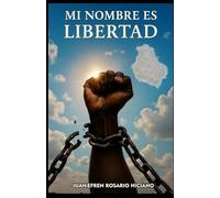 MI NOMBRE ES LIBERTAD