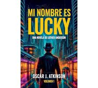 Mi nombre es Lucky, Una novela de Luther Anderson