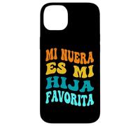 Mi Nuera Es Mi Hija Favorita Mia figlia In Law Madre Papà Custodia per iPhone 14 Plus