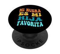 Mi Nuera Es Mi Hija Favorita Mia figlia In Law Madre Papà PopSockets PopGrip Adesivo