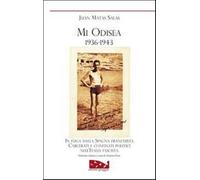 Mi odisea (1936-1943). In fuga dalla Spagna franchista. Prigionia e confin...