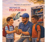 Mi papá es plomero: Una historia de un héroe de todos los días