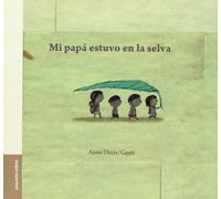 MI PAPA ESTUVO EN LA SELVA