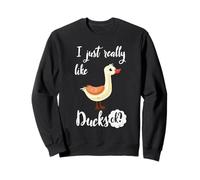 Mi piacciono davvero le anatre OK Bird Lover Duck Cute Farmer Felpa
