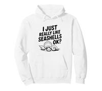 Mi piacciono Davvero Le Conchiglie, Ok? Felpa con Cappuccio