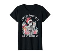 Mi piacciono i Miei Libri Spicy And My Coffee Icy Skeleton Women Funny Maglietta
