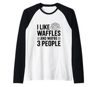 Mi piacciono i Waffle e Forse 3 Persone Divertente Amante del Cibo Maglia con Maniche Raglan